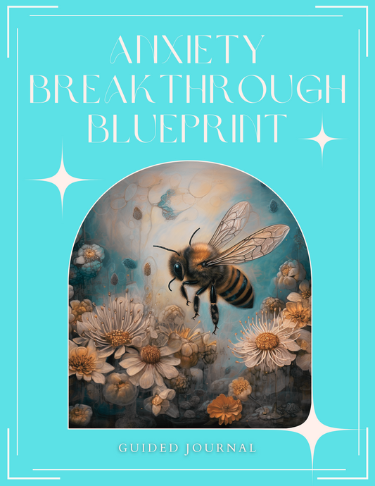 The Anxiety Breakthrough Blueprint Journal